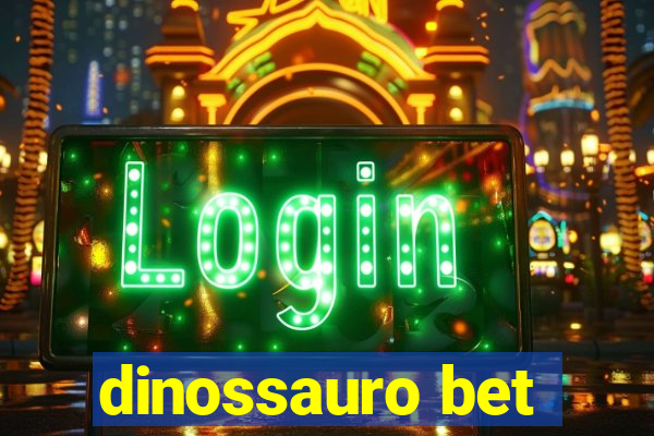 dinossauro bet